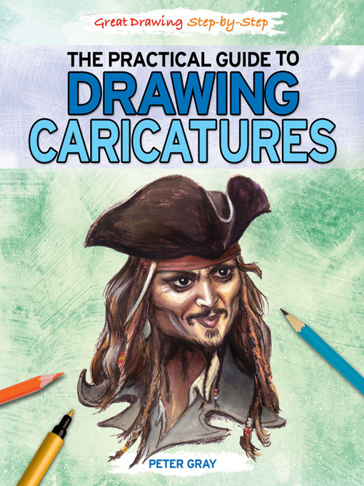 Title details for The Practical Guide to Drawing Caricatures by Peter Gray - Available